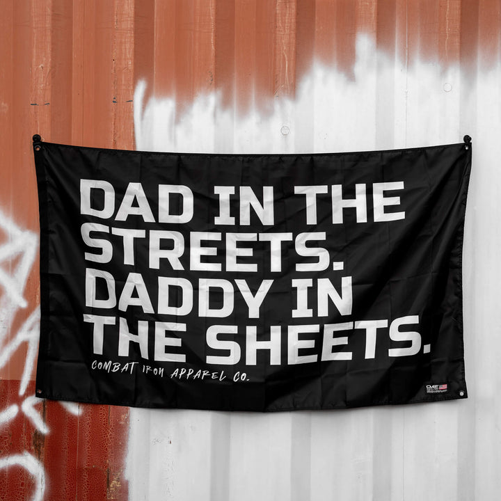 Dad In The Streets. Daddy In The Sheets. 3' x 5' Wall Flag