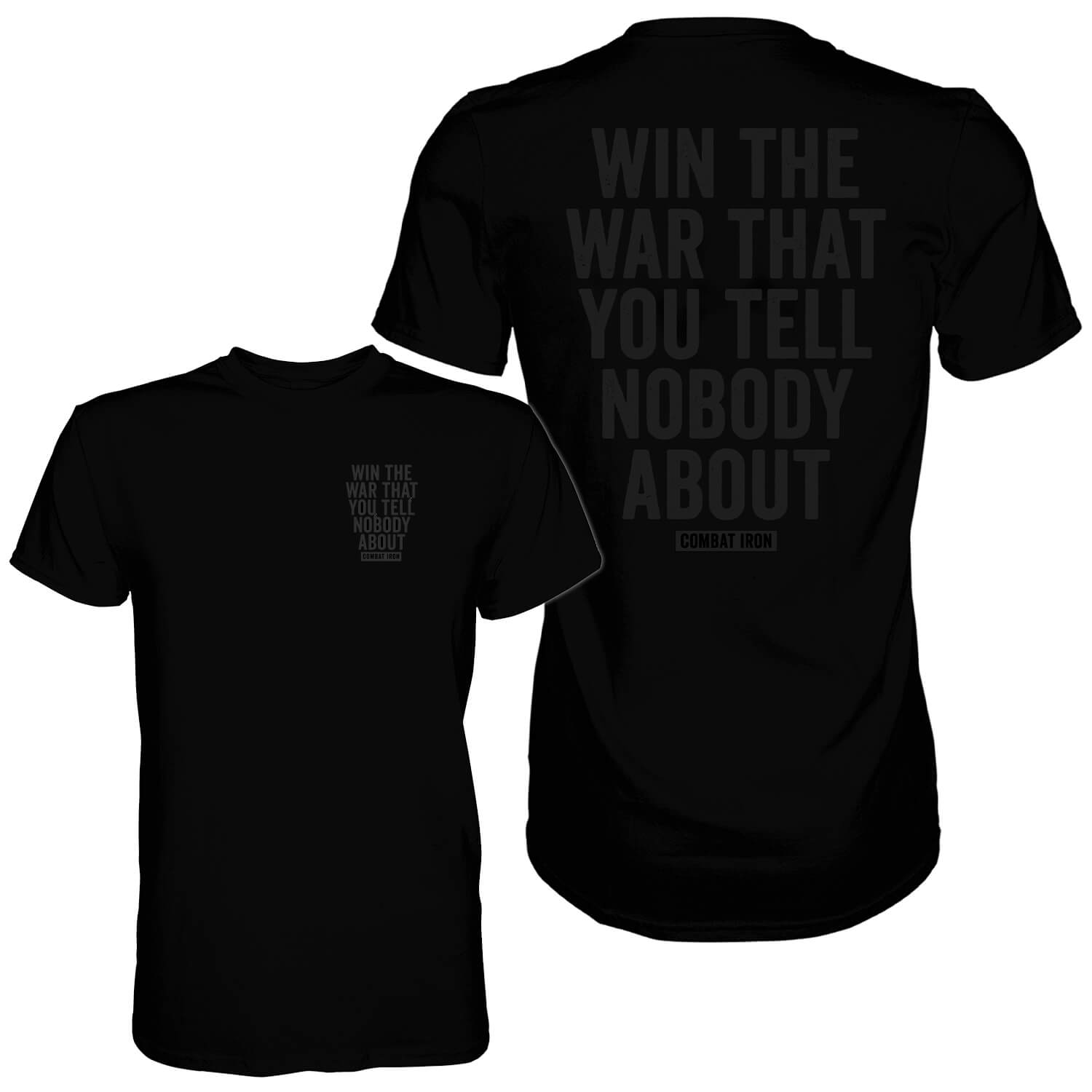 WIN THE WAR THAT YOU TELL NOBODY ABOUT MEN'S T-SHIRT