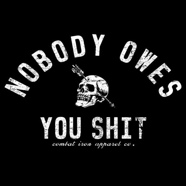 Nobody Owes You Shit Collection