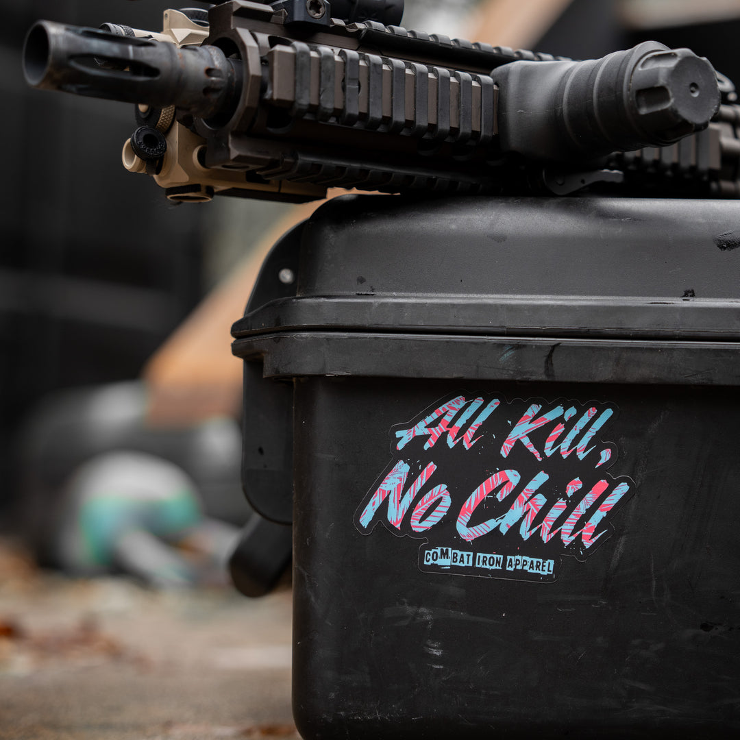 All Kill No Chill Decal