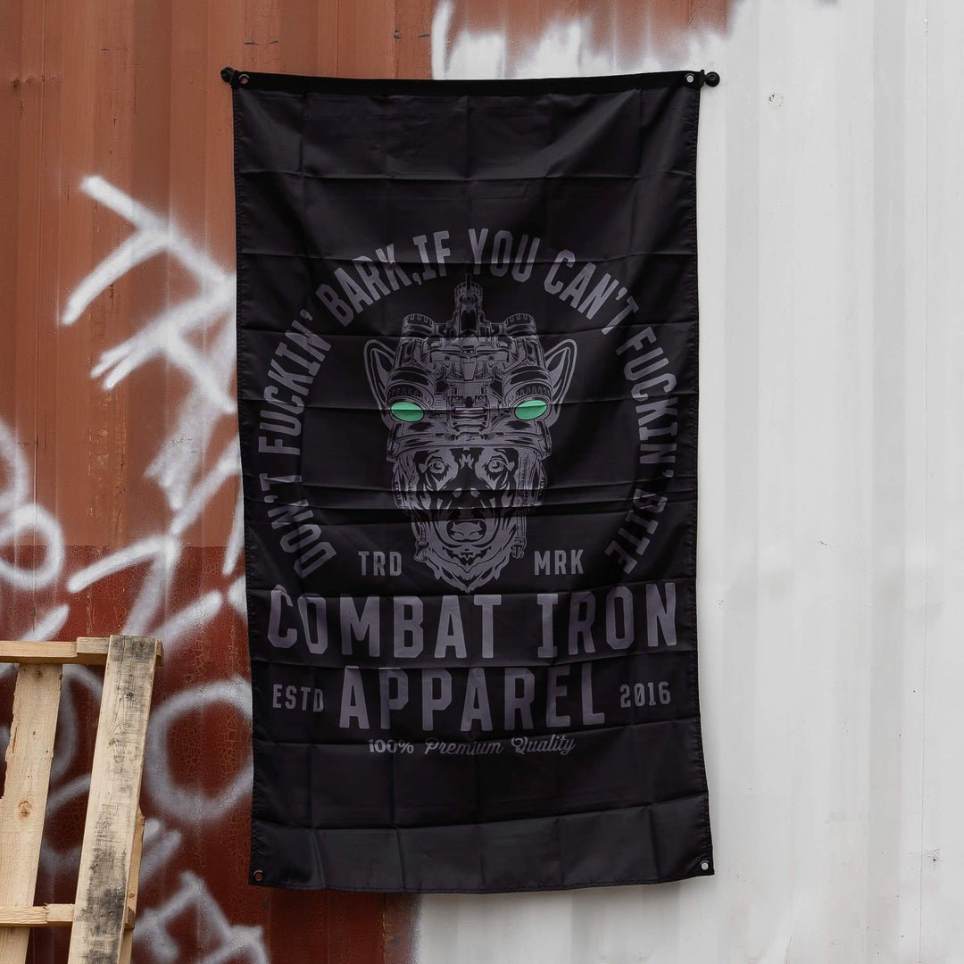 DON'T FUCKIN' BARK IF YOU CAN'T FUCKIN' BITE FLAG | BLACK - Combat Iron Apparel™