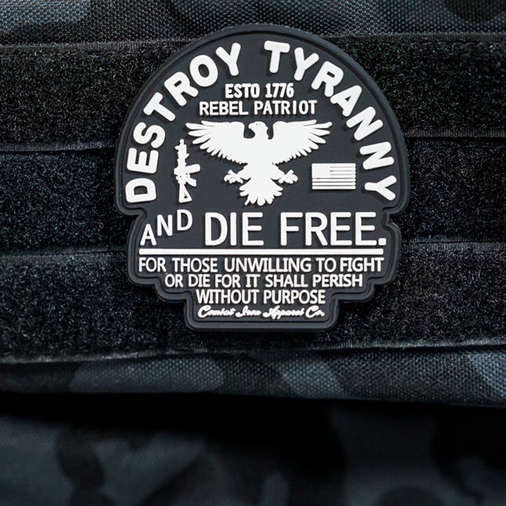 Destroy Tyranny & Die Free PVC Patch