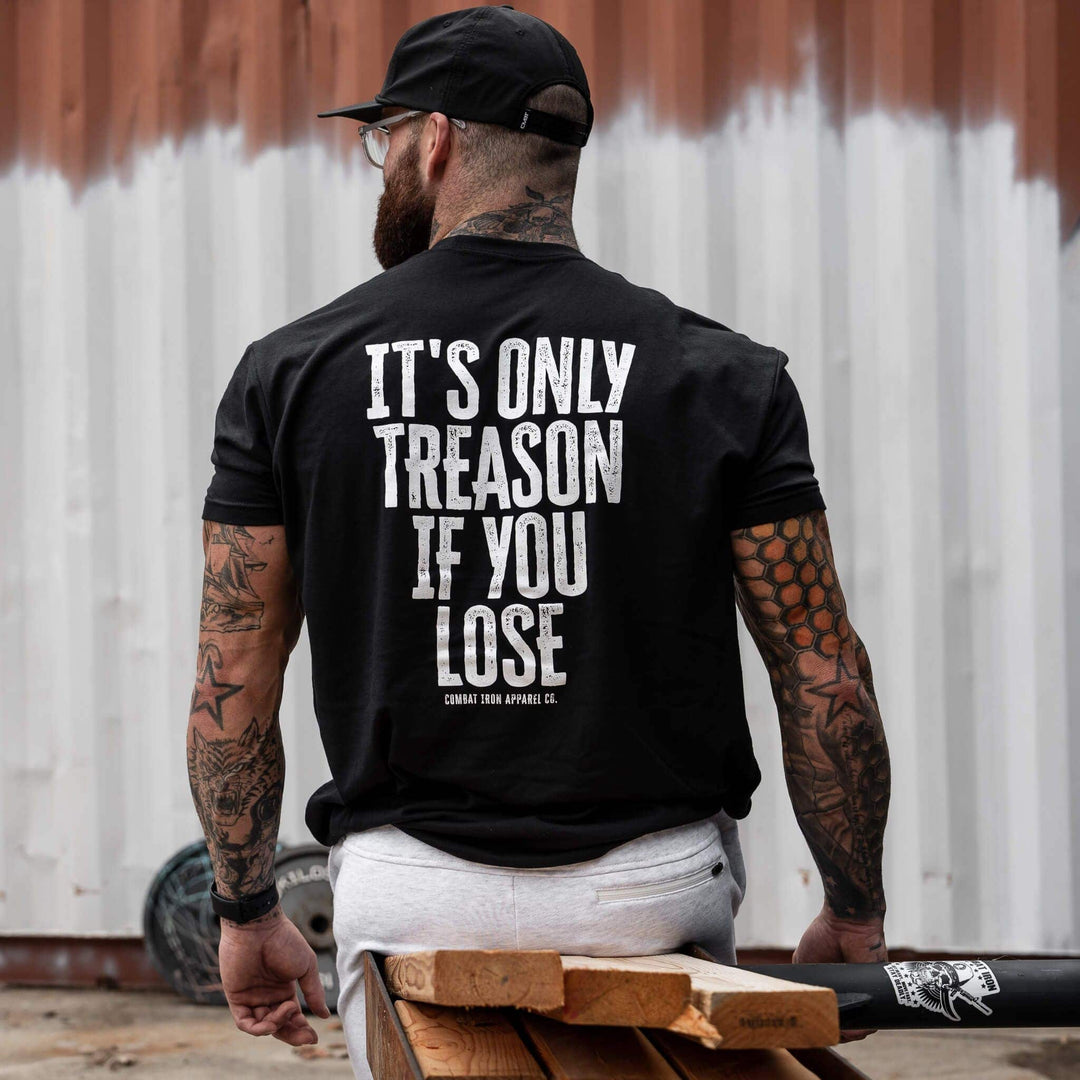 IT'S ONLY TREASON IF YOU LOSE MEN'S T-SHIRT