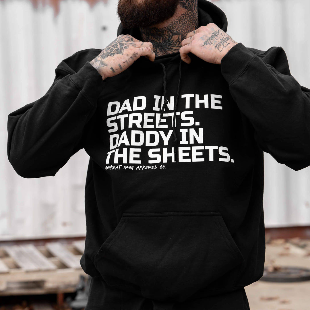 Dad In The Streets. Daddy In The Sheets. Men's Hoodie