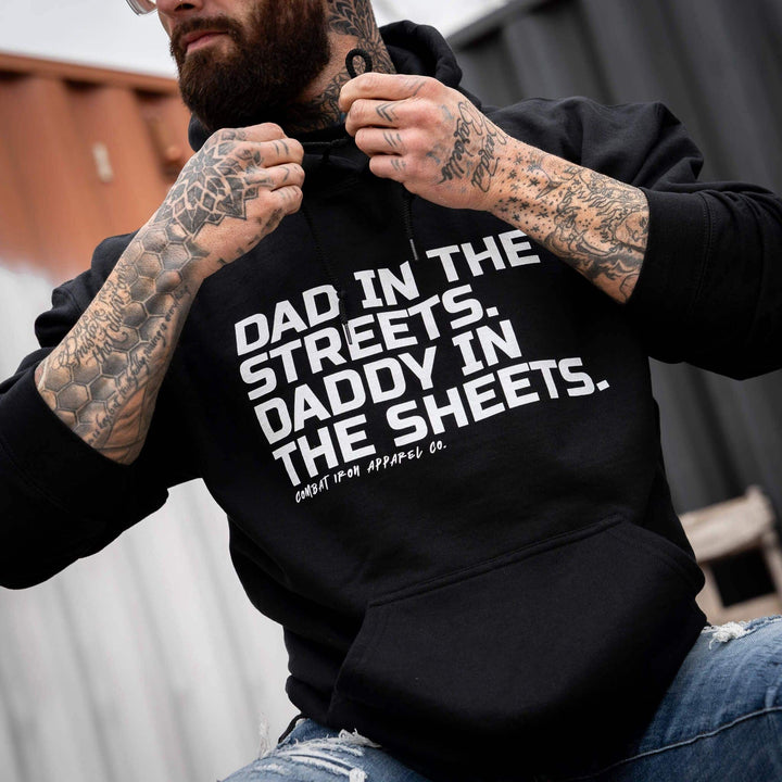 Dad In The Streets. Daddy In The Sheets. Men's Hoodie