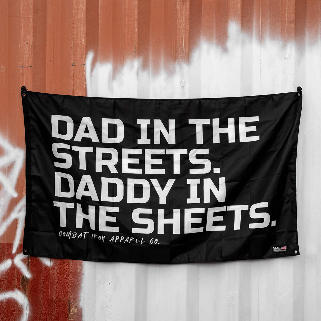 Dad In The Streets. Daddy In The Sheets. 3' x 5' Wall Flag