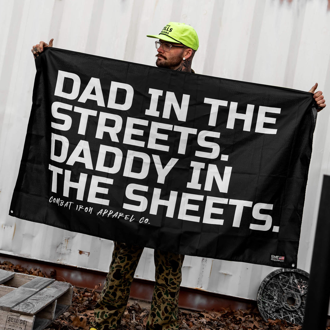 Dad In The Streets. Daddy In The Sheets. 3' x 5' Wall Flag