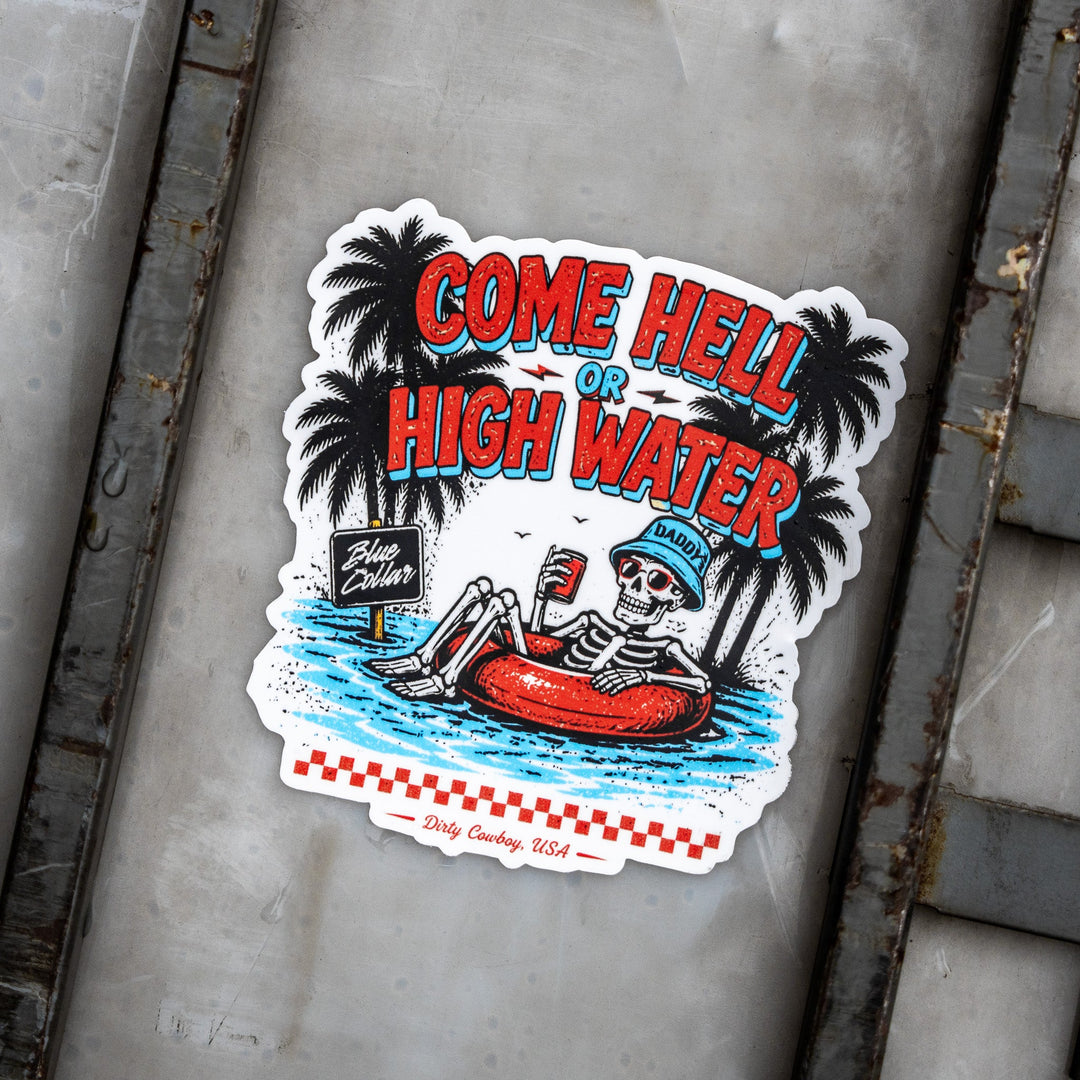 Come Hell Or High Water Decal