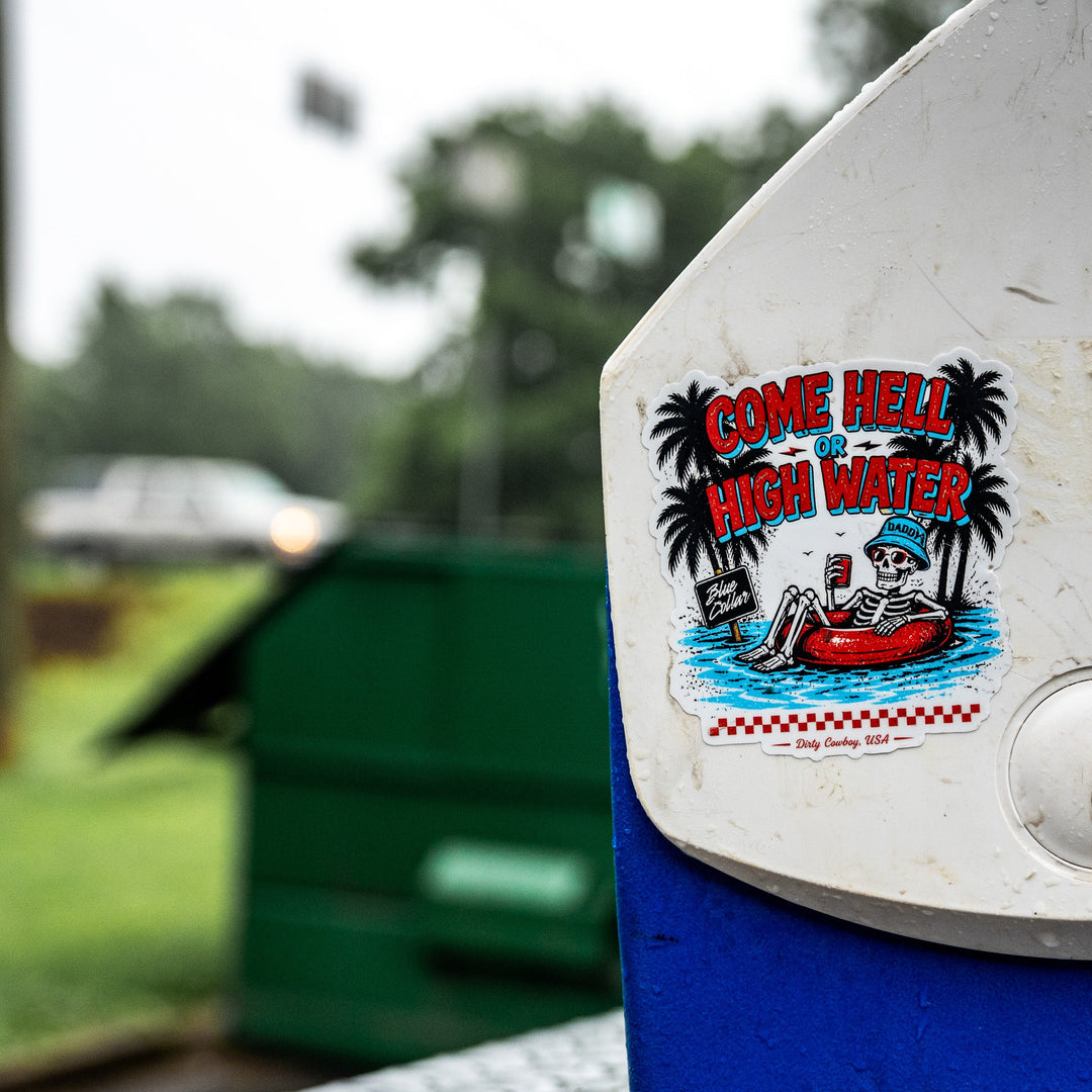 Come Hell Or High Water Decal