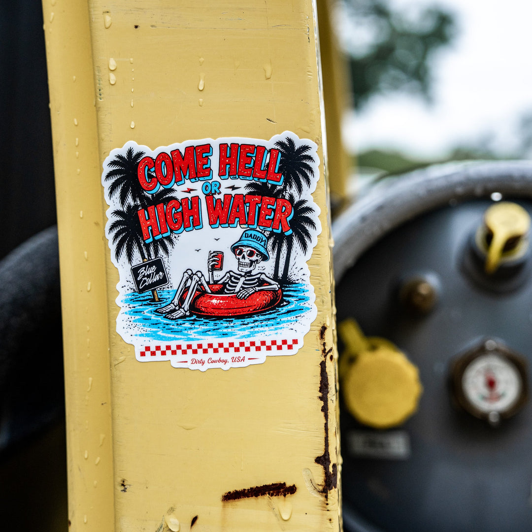 Come Hell Or High Water Decal