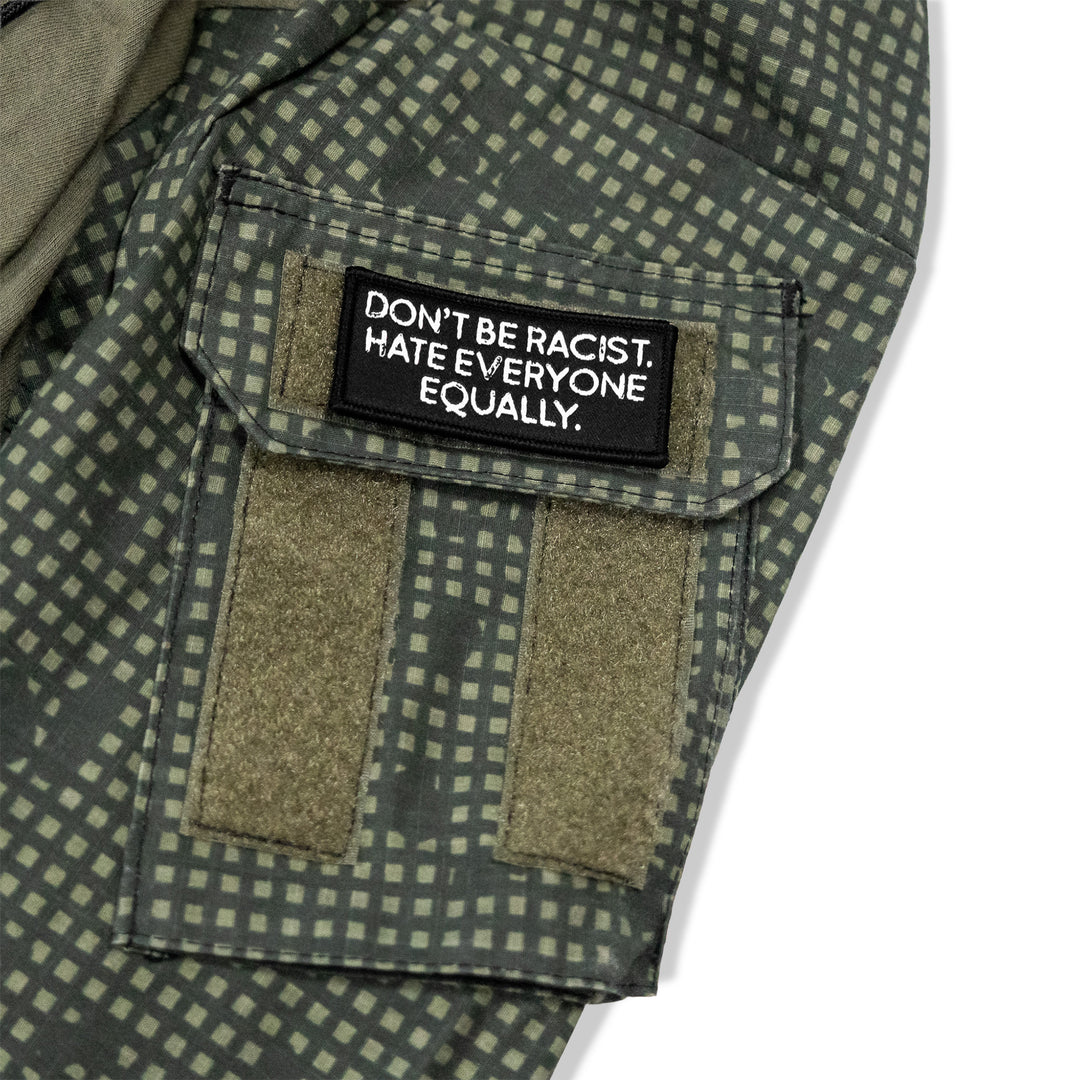 Don't Be Racist. Hate Everyone Equally. Velcro Patch
