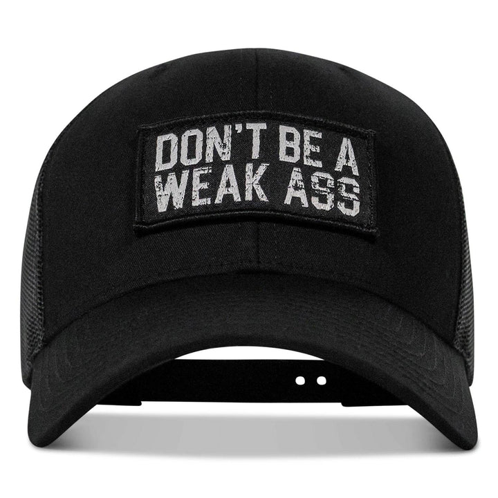 Don't Be A Weak Ass Patch SnapBack