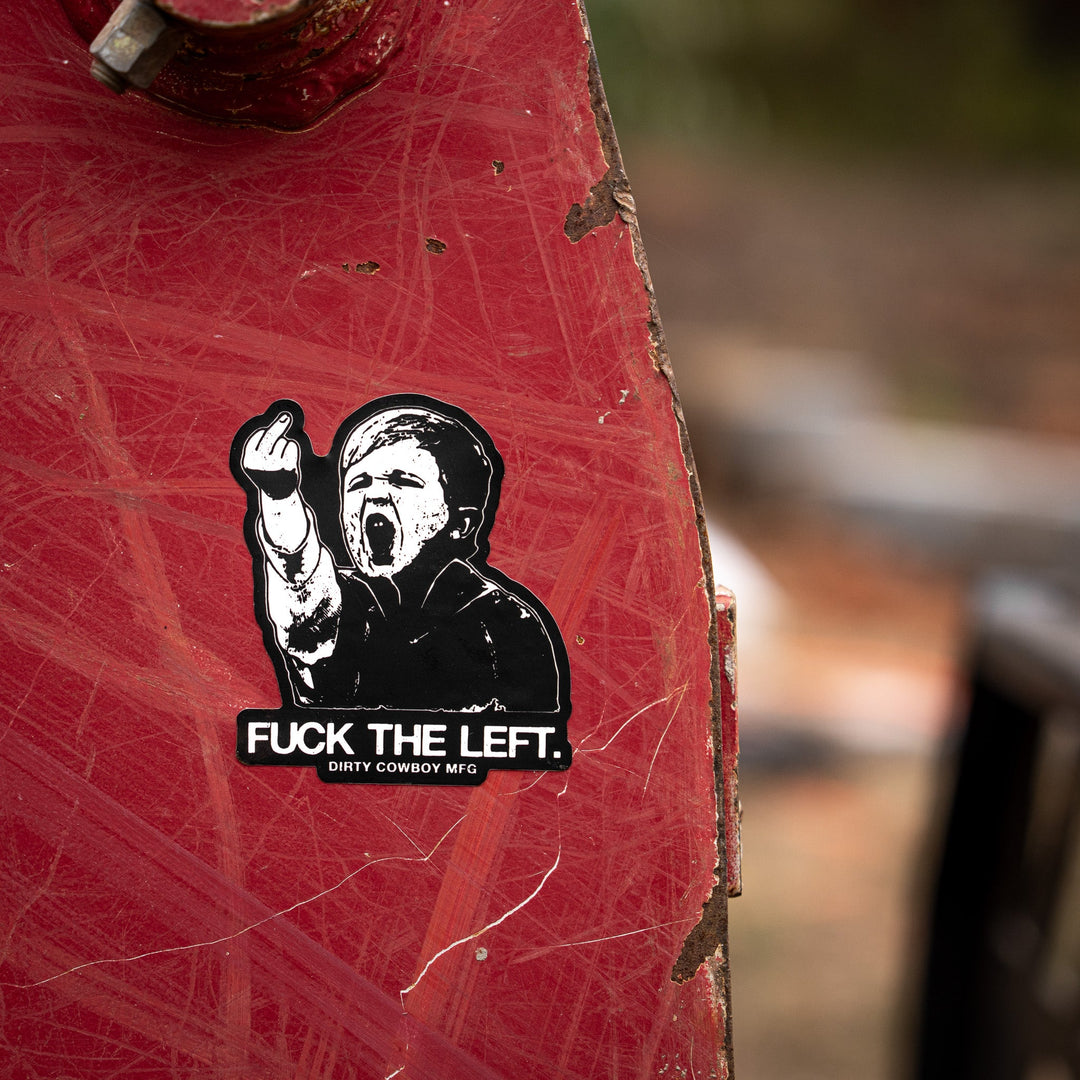 Fck The Left. Decal - DIRTY COWBOY MFG