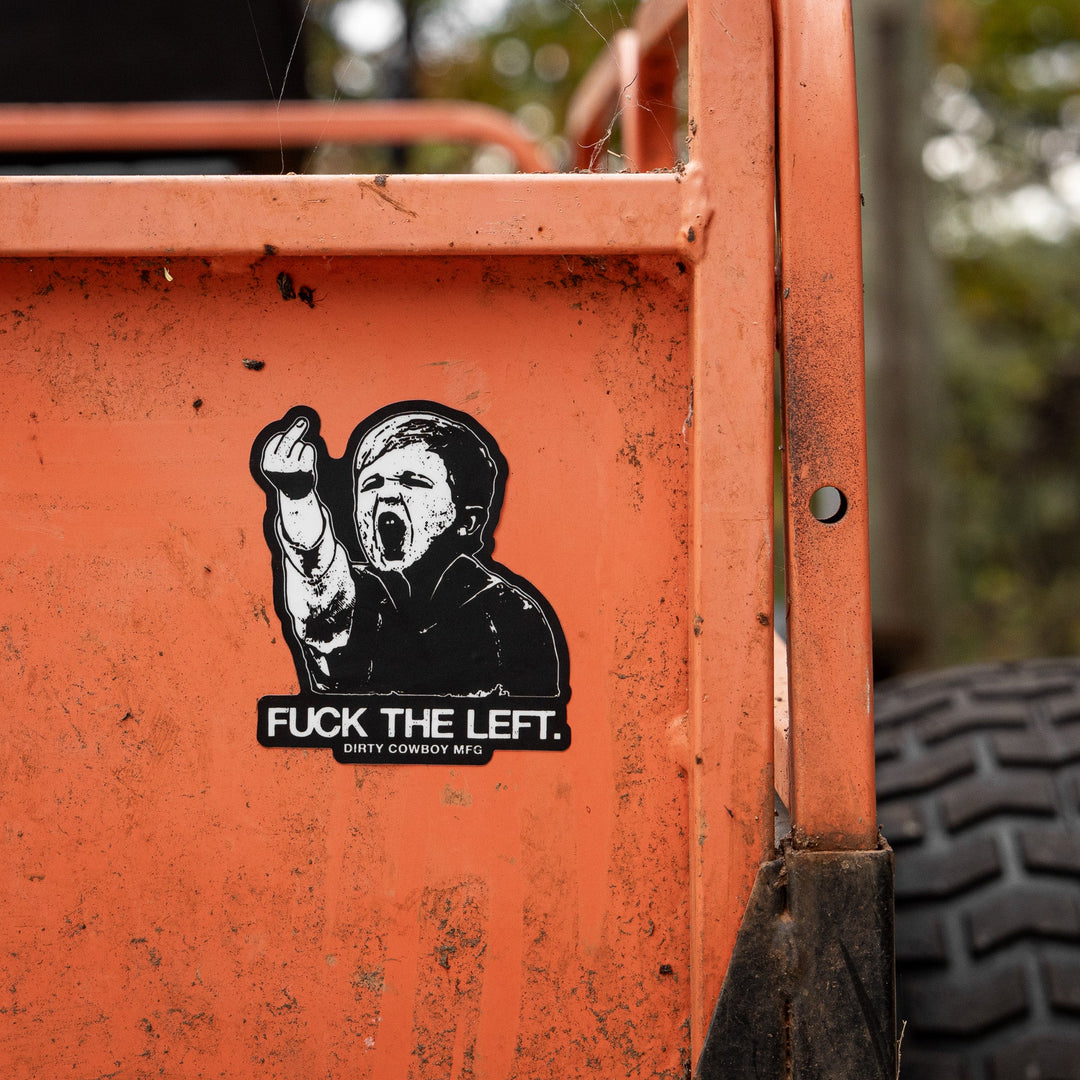 Fck The Left. Decal - DIRTY COWBOY MFG