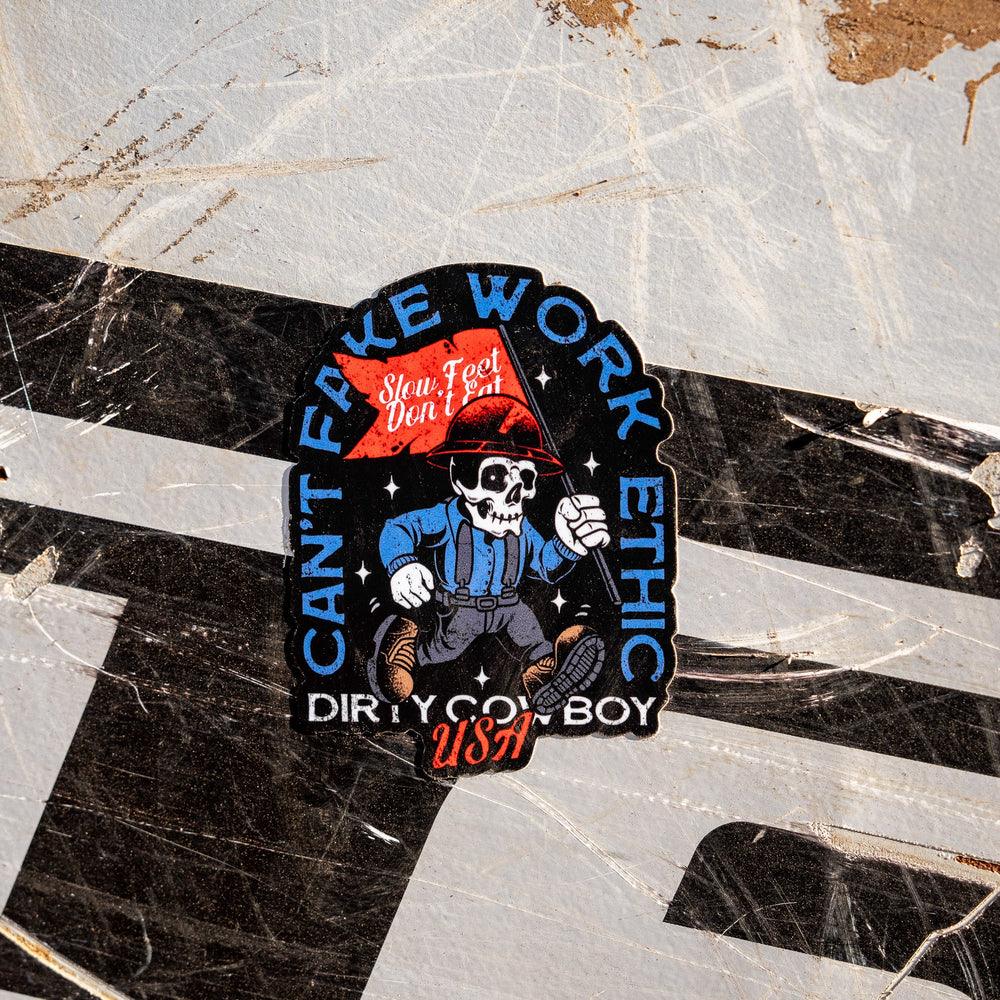 Can't Fake Work Ethic Decal Sticker - DIRTY COWBOY MFG