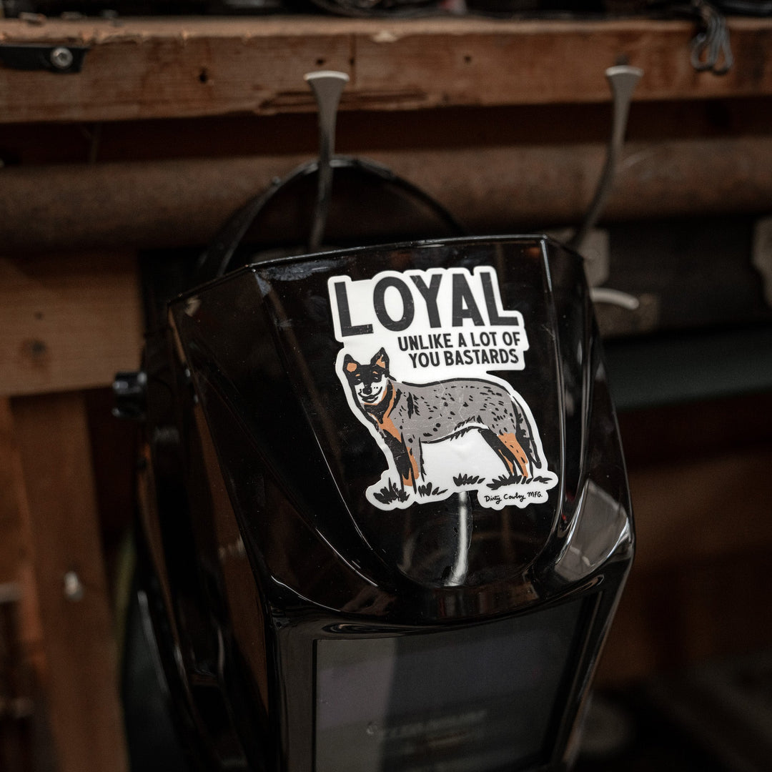 Loyal Unlike A Lot Of You Bastards Dog Decal - DIRTY COWBOY MFG