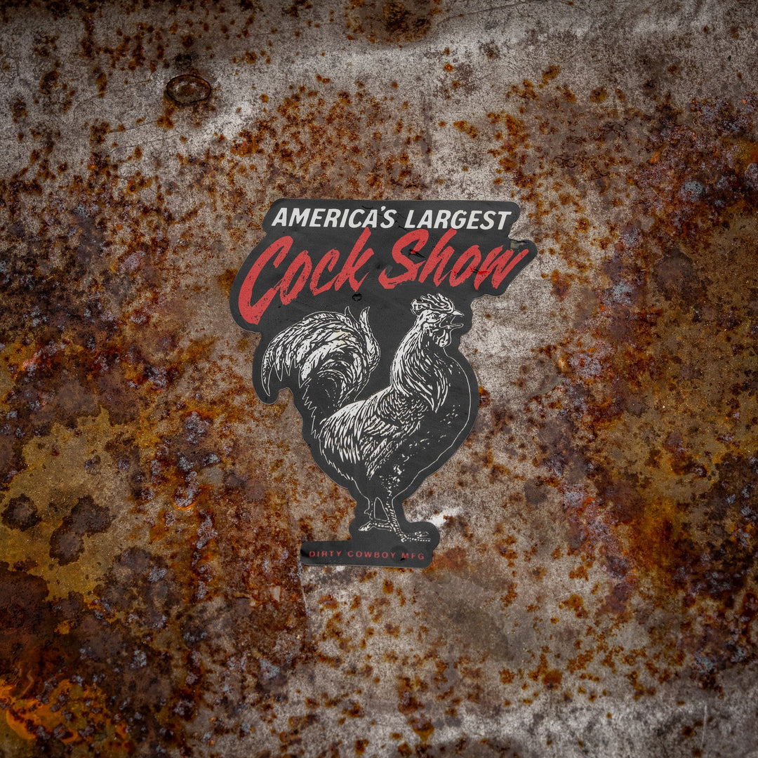 America's Largest Cock Show Decal Sticker - DIRTY COWBOY MFG