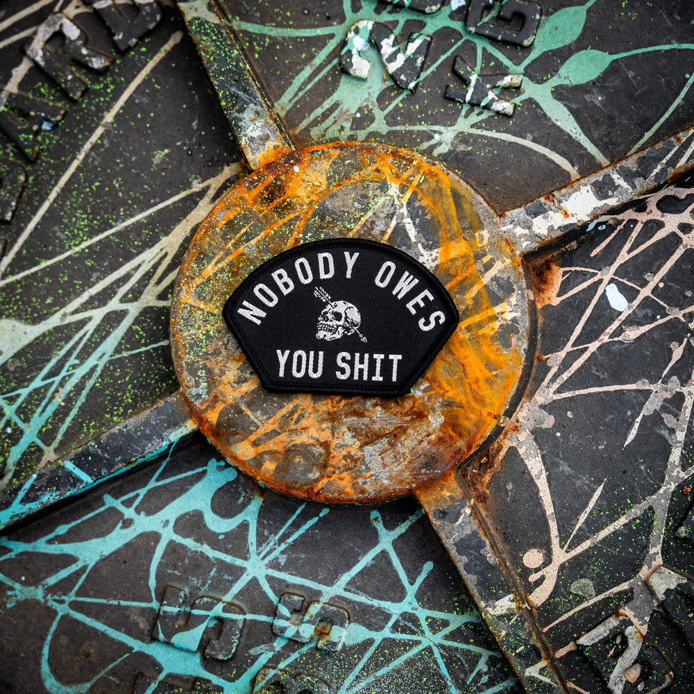 Nobody Owes You Shit Arched Velcro Patch - Combat Iron Apparel Co.