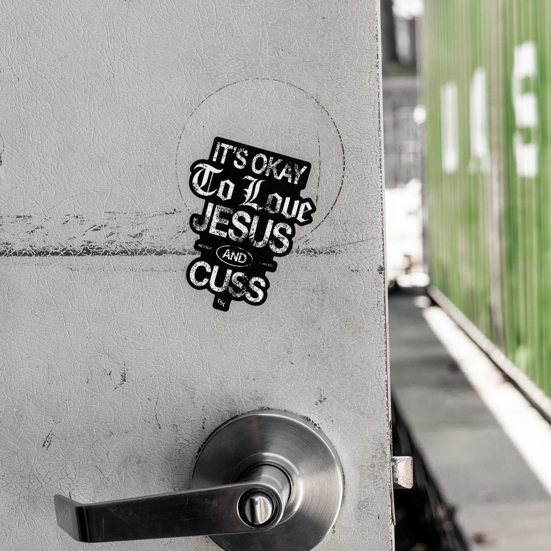 It's Okay To Love Jesus & Cuss Decal