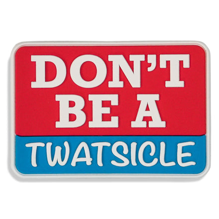 Don't Be A Twatsicle PVC Patch - Combat Iron Apparel Co.