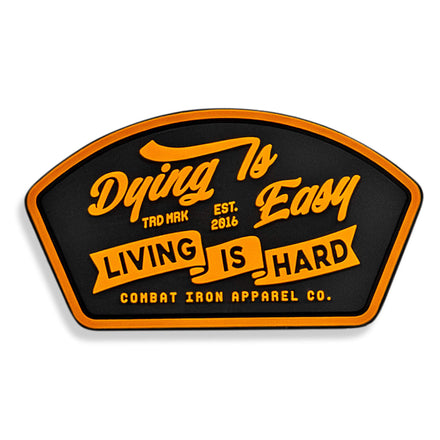 Dying Is Easy, Living Is Hard PVC Patch - Combat Iron Apparel Co.