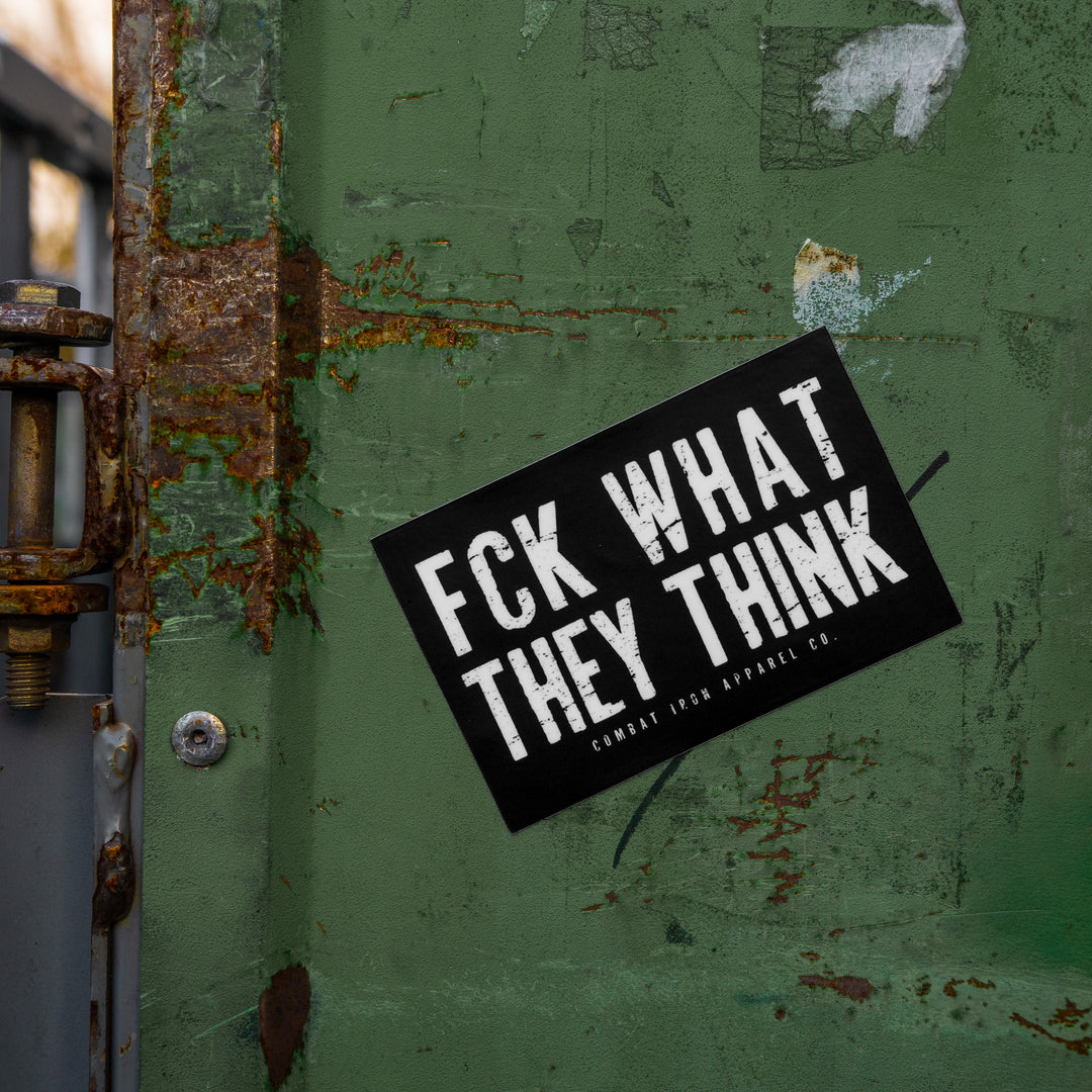 Fck What They Think Decal