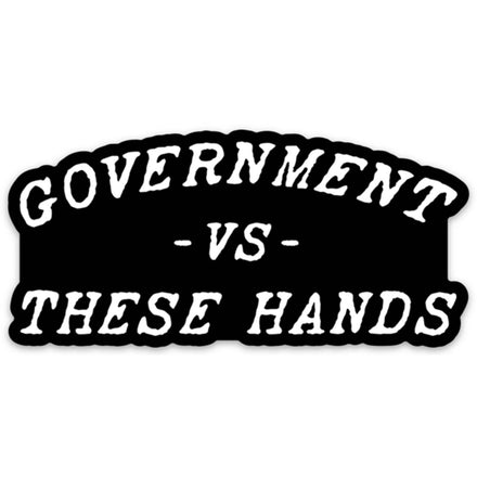 Government -vs- These Hands Decal - Combat Iron Apparel Co.