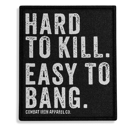 Hard To Kill. Easy To Bang. Velcro Patch - Combat Iron Apparel Co.