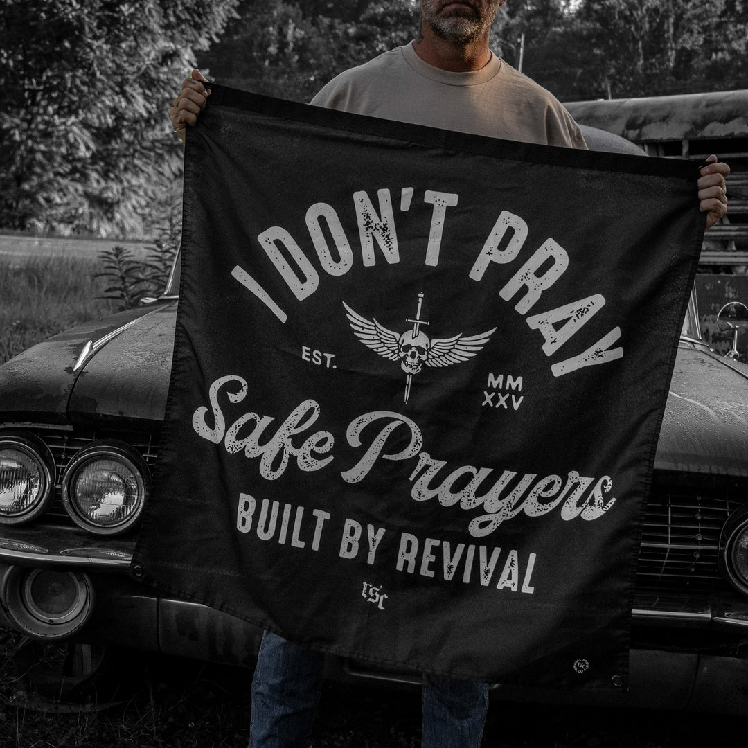 I Don't Pray Safe Prayers | 3' x 3' Flag