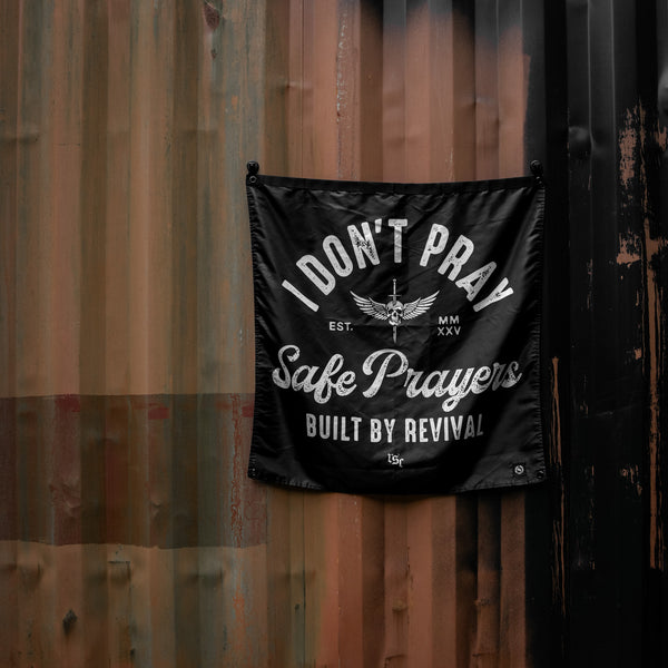 I Don't Pray Safe Prayers | 3' x 3' Flag