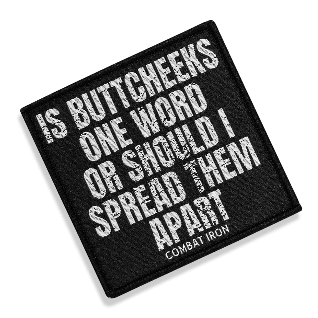 Is Buttcheeks One Word Or Should I Spread Them Apart Velcro Patch - Combat Iron Apparel Co.