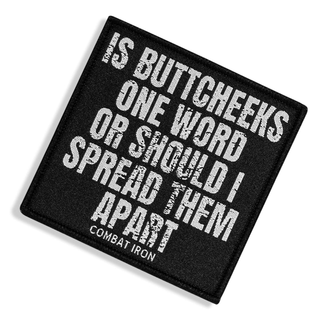 Is Buttcheeks One Word Or Should I Spread Them Apart Velcro Patch - Combat Iron Apparel Co.