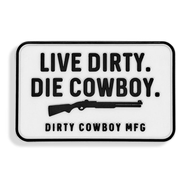 Live Dirty. Die Cowboy. PVC Velcro Patch - DIRTY COWBOY MFG