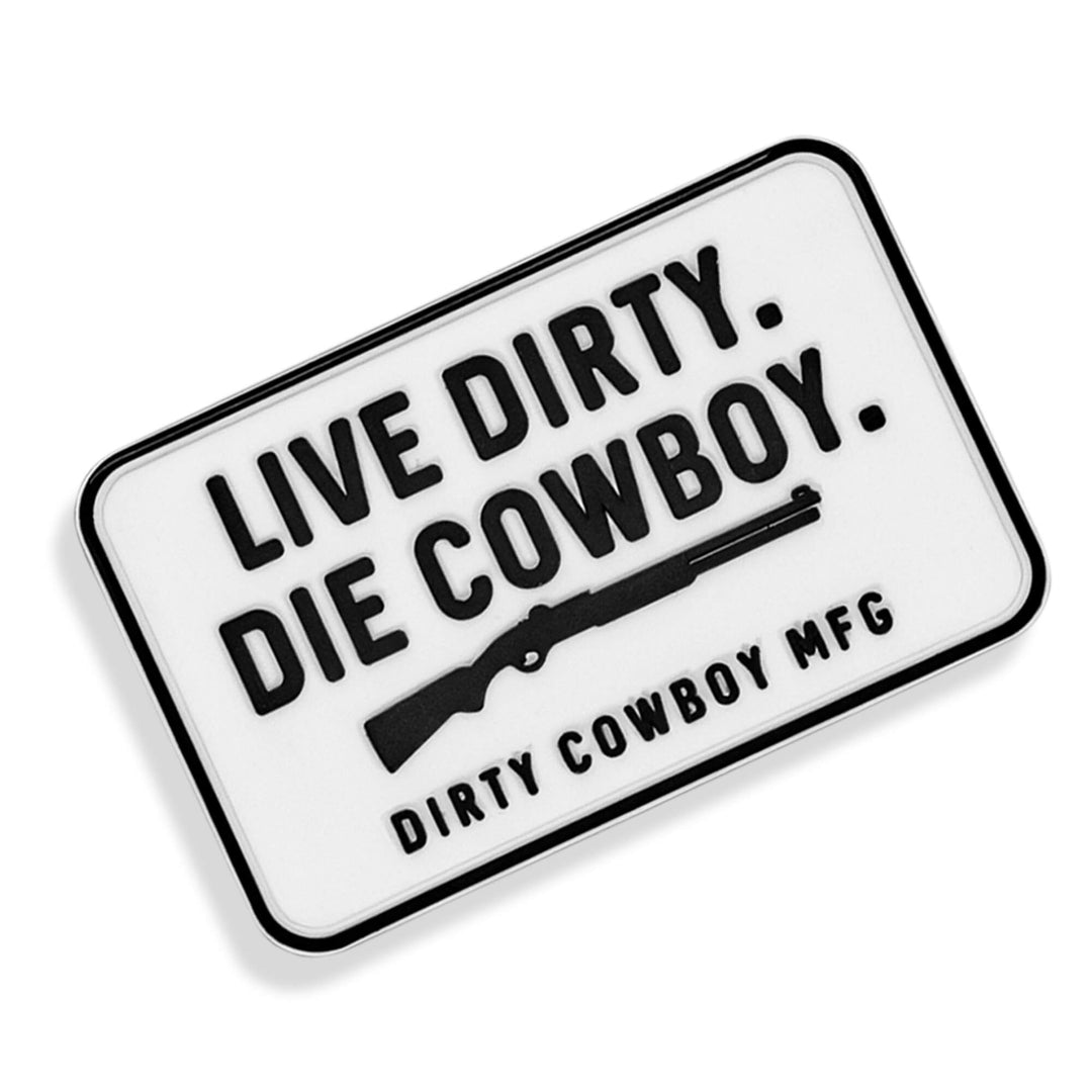 Live Dirty. Die Cowboy. PVC Velcro Patch - DIRTY COWBOY MFG
