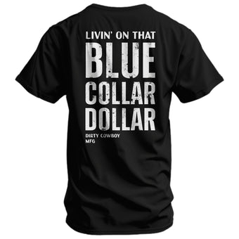 Livin' On That Blue Collar Dollar | Men's Graphic T-Shirt