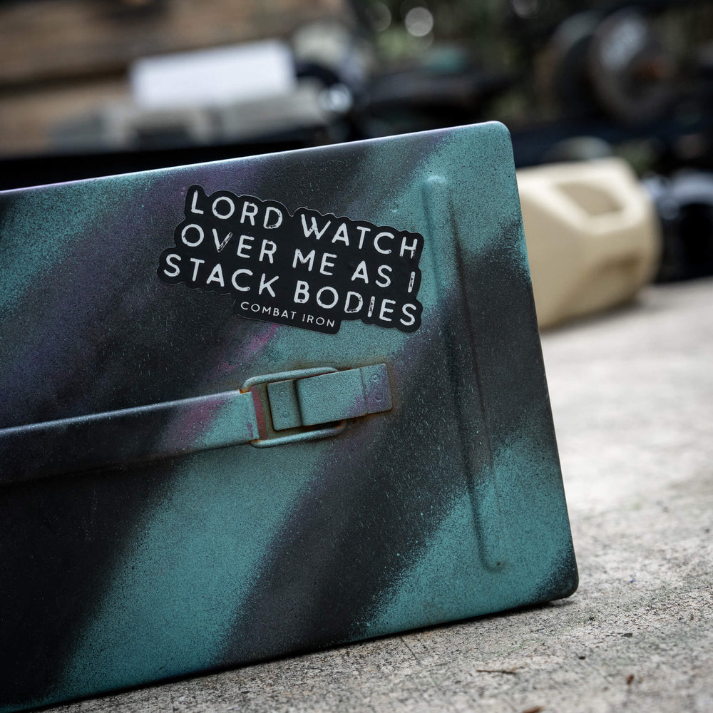 Lord Watch Over Me As I Stack Bodies Decal - Combat Iron Apparel Co.