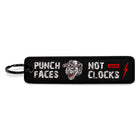 PUNCH FACES. NOT CLOCKS.
