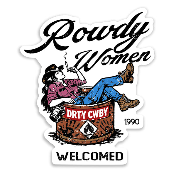 Rowdy Women Welcomed Decal - DIRTY COWBOY MFG