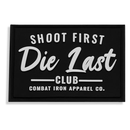 Shoot First Die Last Club PVC Patch