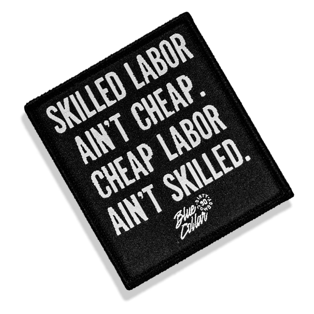 Skilled Labor Ain't Cheap Velcro Patch - DIRTY COWBOY MFG