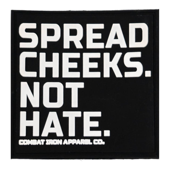 SPREAD CHEEKS. NOT HATE. PVC Patch