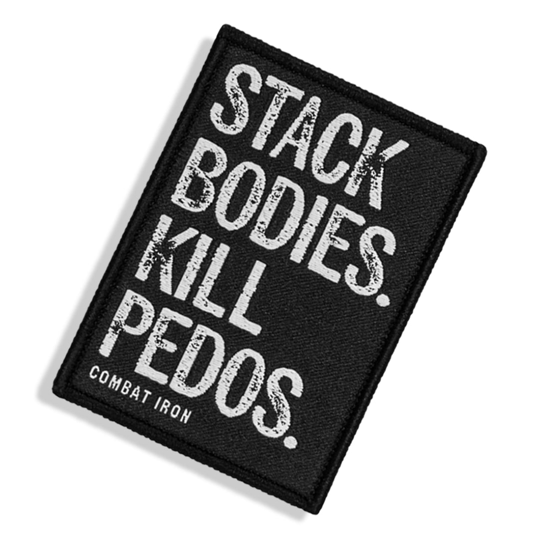 Stack Bodies. Kill Pedos Velcro Patch