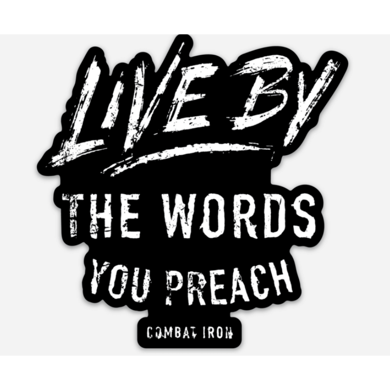 Live By The Words You Preach Decal