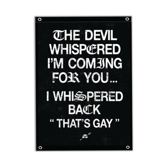 The Devil Whispered I'm Coming For You 3'x 5' Flag