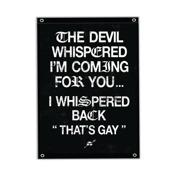 The Devil Whispered I'm Coming For You 3'x 5' Flag