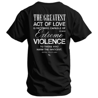 The Greatest Act Of Love Is Extreme Violence | Men's Graphic T-Shirt