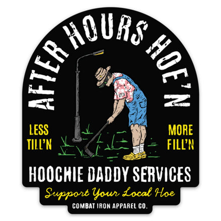 After Hours Hoe'n Hoochie Daddy Decal - Combat Iron Apparel Co.