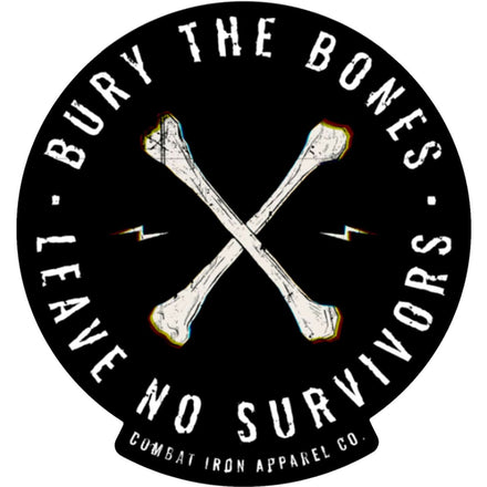 BURY THE BONES. LEAVE NO SURVIVORS. Decal - Combat Iron Apparel Co.