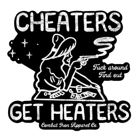Cheaters Get Heaters Cowboy Decal Sticker - Combat Iron Apparel Co.