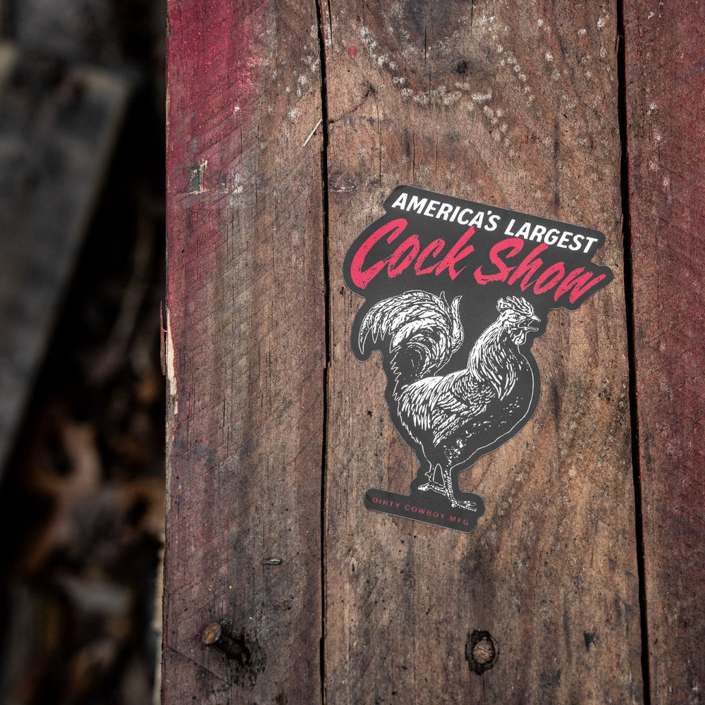America's Largest Cock Show Decal Sticker - DIRTY COWBOY MFG
